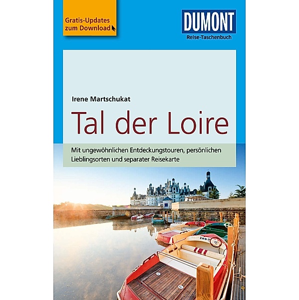 DuMont Reise-Taschenbuch Reiseführer Tal der Loire / DuMont Reise-Taschenbuch E-Book, Irene Martschukat