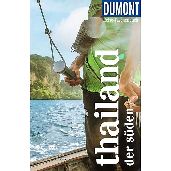DuMont Reise-Taschenbuch Reiseführer Thailand, Der Süden, Michael Möbius, Annette Ster