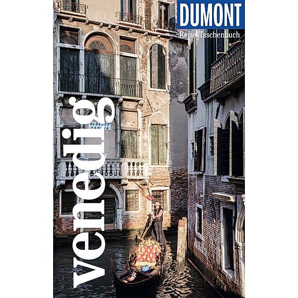 DuMont Reise-Taschenbuch Reiseführer Venedig / DuMont Reise-Taschenbuch E-Book, Walter M. Weiss