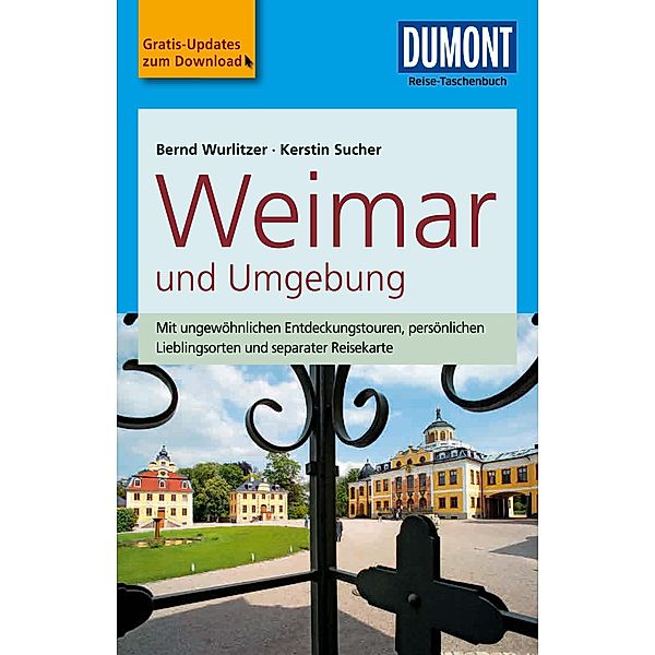 DuMont Reise-Taschenbuch Reiseführer Weimar und Umgebung / DuMont Reise-Taschenbuch E-Book, Bernd Wurlitzer, Kerstin Sucher