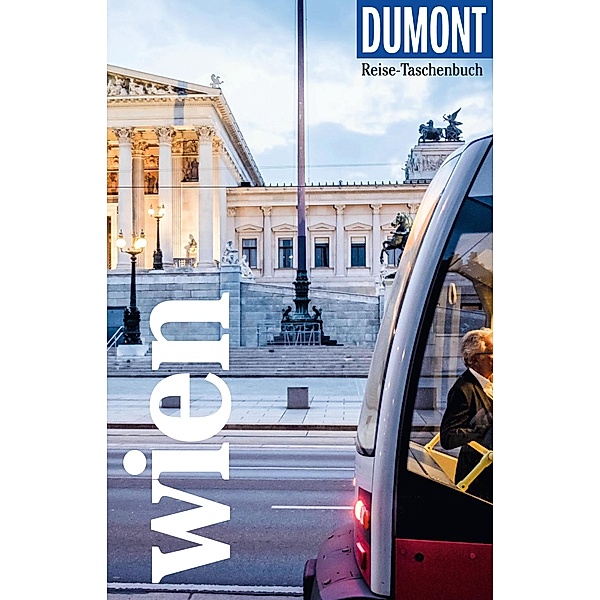 DuMont Reise-Taschenbuch Reiseführer Wien / DuMont Reise-Taschenbuch E-Book, Walter M. Weiss