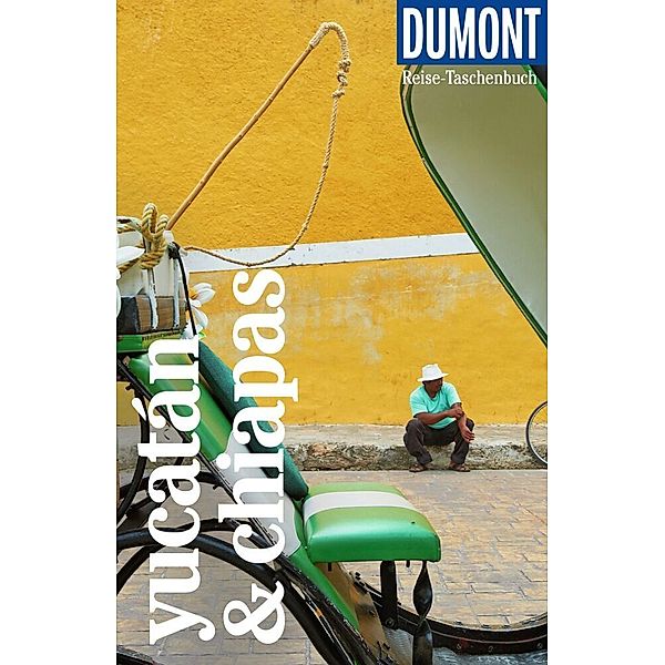 DuMont Reise-Taschenbuch Reiseführer Yucatán & Chiapas, Juliane Israel