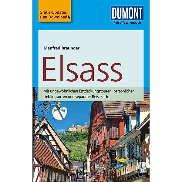 DuMont Reise-Taschenbücher Reiseführer: DuMont Reise-Taschenbuch Reiseführer Elsass, Manfred Braunger