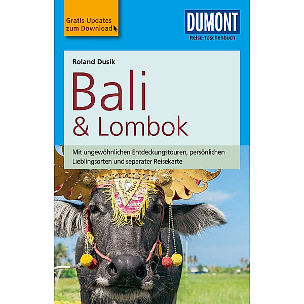 DuMont Reise-Taschenbücher Reiseführer: DuMont Reise-Taschenbuch Reiseführer Bali & Lombok, Roland Dusik