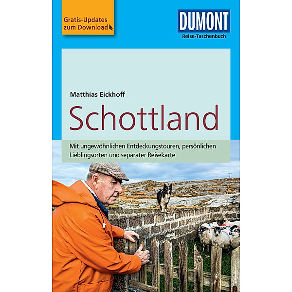 DuMont Reise-Taschenbücher Reiseführer: DuMont Reise-Taschenbuch Reiseführer Schottland, Matthias Eickhoff