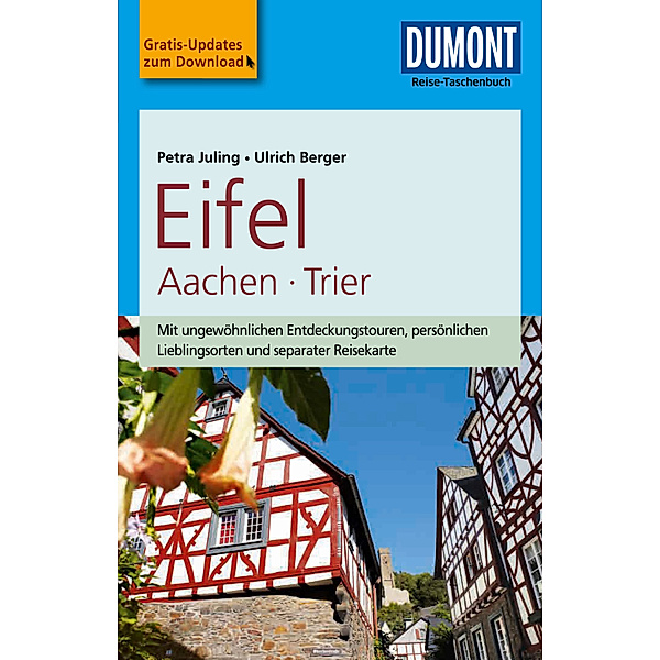 DuMont Reise-Taschenbücher Reiseführer: DuMont Reise-Taschenbuch Reiseführer Eifel, Aachen, Trier, Ulrich Berger, Petra Juling