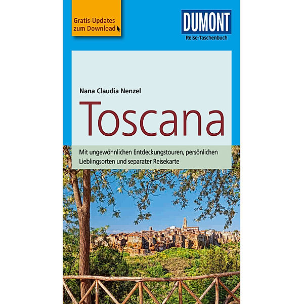 DuMont Reise-Taschenbücher Reiseführer: DuMont Reise-Taschenbuch Reiseführer Toscana, Nana Claudia Nenzel