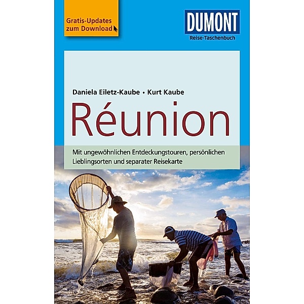 DuMont Reise-Taschenbücher Reiseführer: DuMont Reise-Taschenbuch Reiseführer Reunion, Kurt Kaube, Daniela Eiletz-Kaube