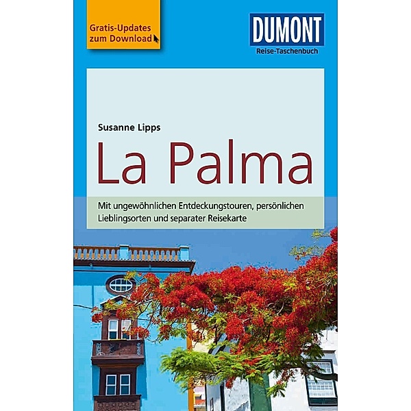 DuMont Reise-Taschenbücher Reiseführer: DuMont Reise-Taschenbuch Reiseführer La Palma, Susanne Lipps-Breda