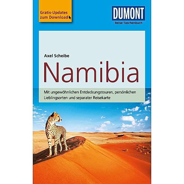 DuMont Reise-Taschenbücher Reiseführer: DuMont Reise-Taschenbuch Reiseführer Namibia, Axel Scheibe