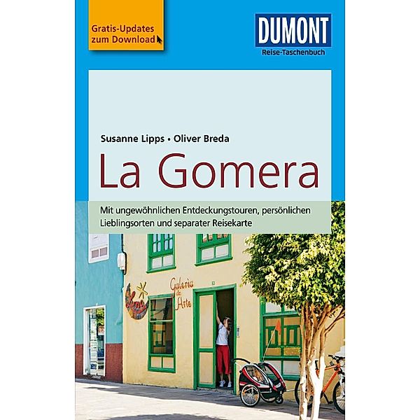 DuMont Reise-Taschenbücher Reiseführer: DuMont Reise-Taschenbuch Reiseführer La Gomera, Susanne Lipps-Breda, Oliver Breda