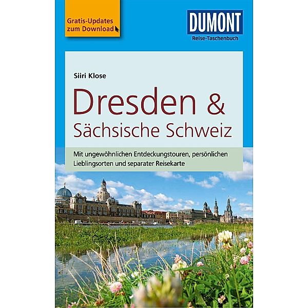 DuMont Reise-Taschenbücher Reiseführer: DuMont Reise-Taschenbuch Reiseführer Dresden & Sächsische Schweiz, Siiri Klose