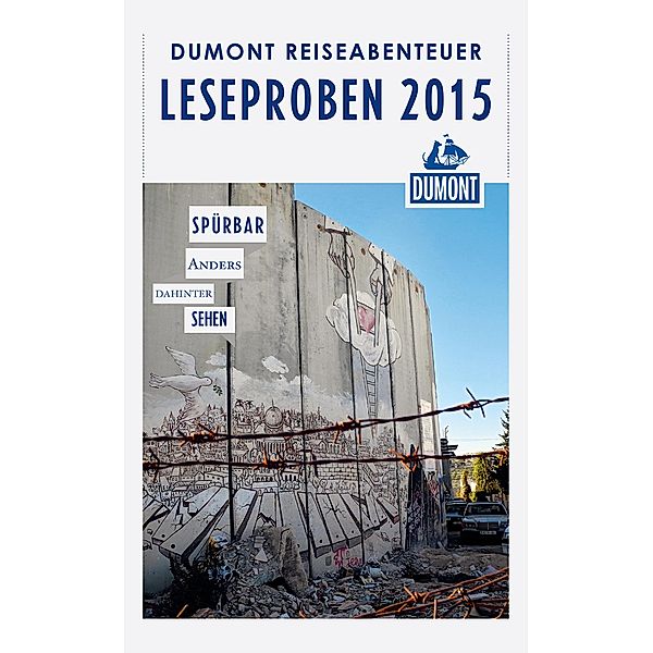 DuMont Reiseabenteuer Leseprobe 2015 / DuMont Reiseabenteuer E-Book, Drissner Gerald, Gavin Francis, John Gimlette