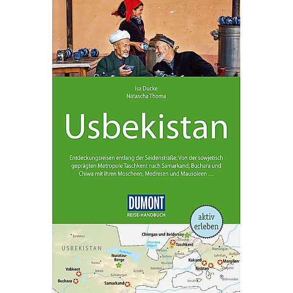DuMont Richtig reisen: DuMont Reise-Handbuch Reiseführer Usbekistan, Isa Ducke, Natascha Thoma