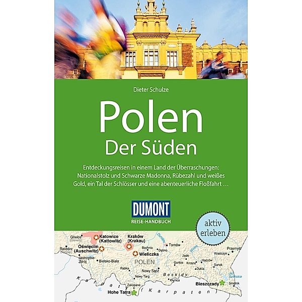 DuMont Richtig reisen: DuMont Reise-Handbuch Reiseführer Polen Der Süden, Dieter Schulze