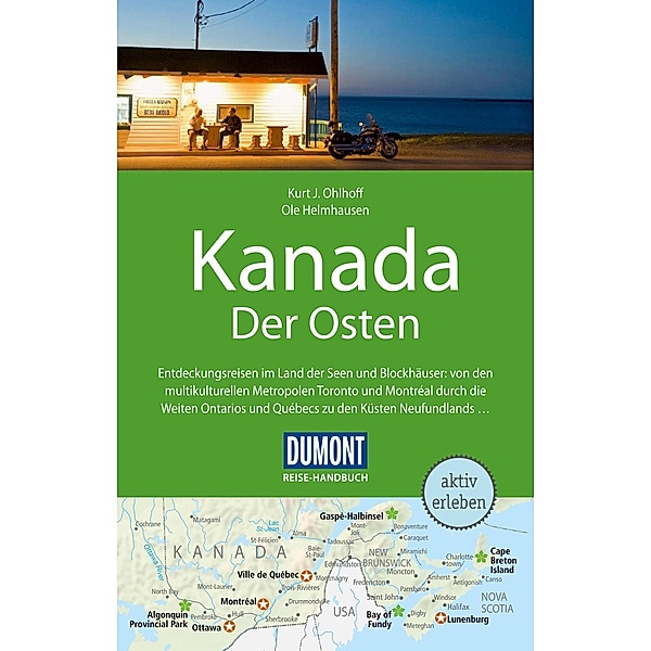 DuMont Richtig reisen: DuMont Reise-Handbuch Reiseführer Kanada, Der Osten, Ole Helmhausen, Kurt Jochen Ohlhoff