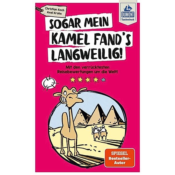 DuMont Taschenbuch / Sogar mein Kamel fand's langweilig, Christian Koch, Axel Krohn