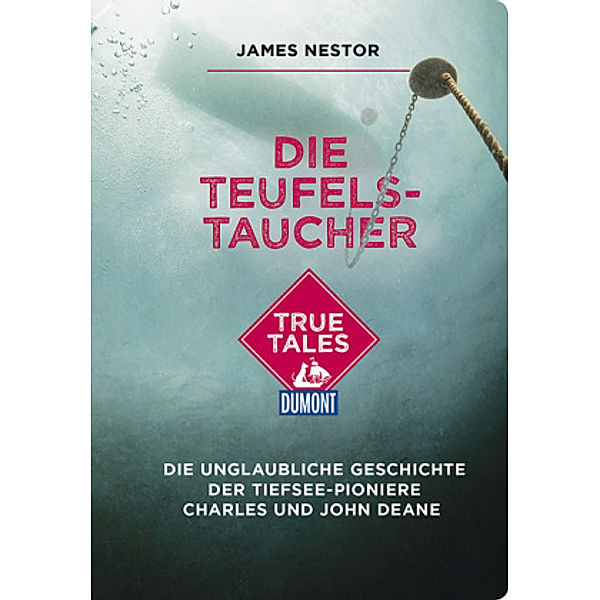 DuMont True Tales Die Teufels-Taucher, James Nestor