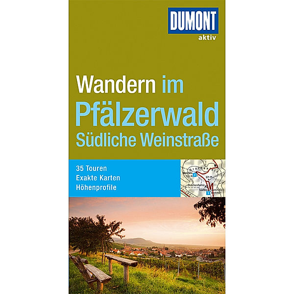 DuMont Wanderführer Pfälzerwald, Südliche Weinstraße, Andreas Stieglitz
