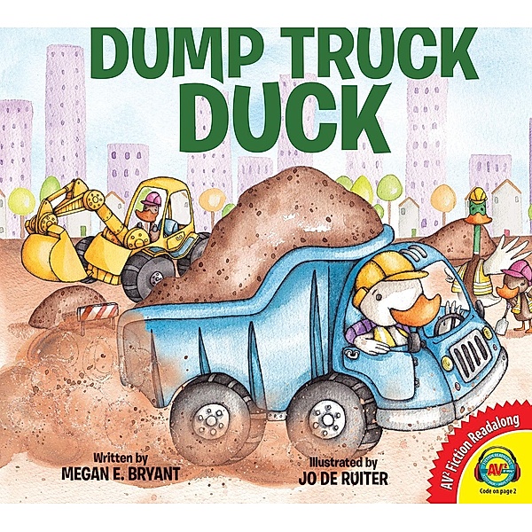 Dump Truck Duck, Megan E. Bryant