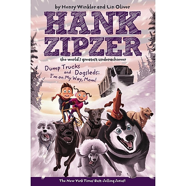 Dump Trucks and Dogsleds #16 / Hank Zipzer Bd.16, Henry Winkler, Lin Oliver