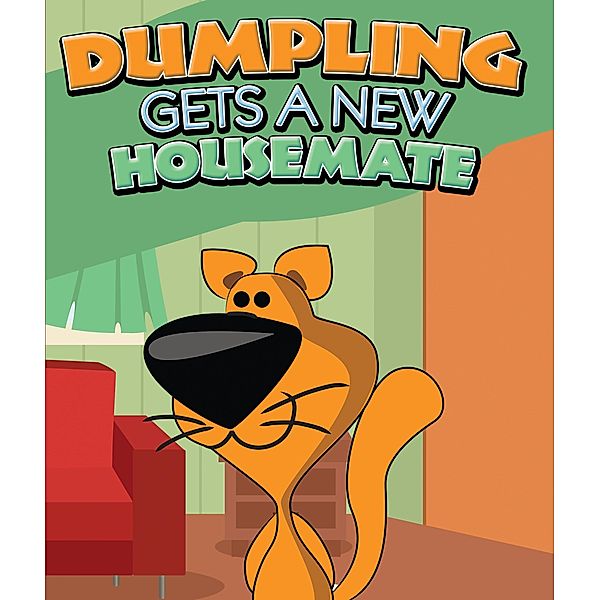 Dumpling Gets a New Housemate / Jupiter Kids, Speedy Publishing