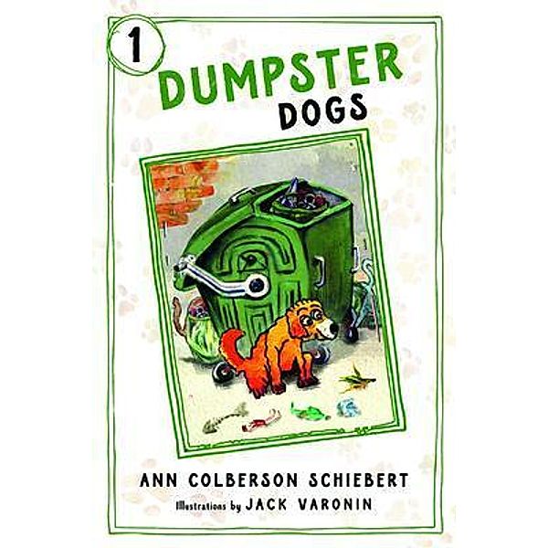 Dumpster Dogs / Dumpster Dogs, Ann Colberson Schiebert