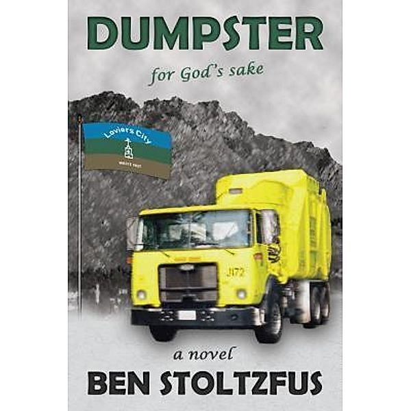Dumpster, for God's Sake, Ben Stoltzfus