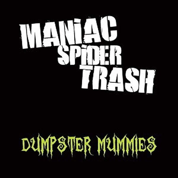 Dumpstermummies, Maniac Spider Trash
