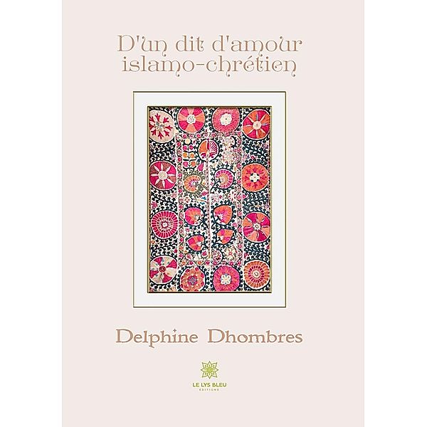 D'un dit d'amour islamo-chrétien, Delphine Dhombres
