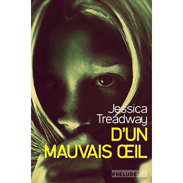 D'un mauvais oeil / Préludes Noir, Jessica Treadway