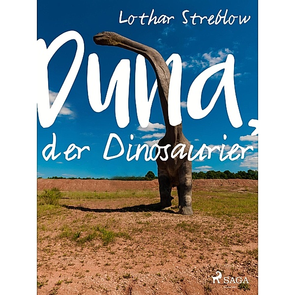 Duna, der Dinosaurier / Tiere in ihrem Lebensraum  Bd.6, Lothar Streblow