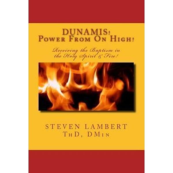 DUNAMIS! Power From On High!, Steven Lambert