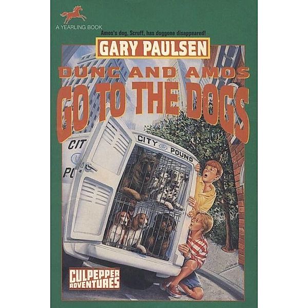 DUNC AND AMOS GO TO THE DOGS (NXT RPT) / Culpepper Adventures, Gary Paulsen
