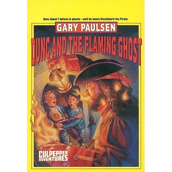 DUNC AND THE FLAMING GHOST / Culpepper Adventures, Gary Paulsen