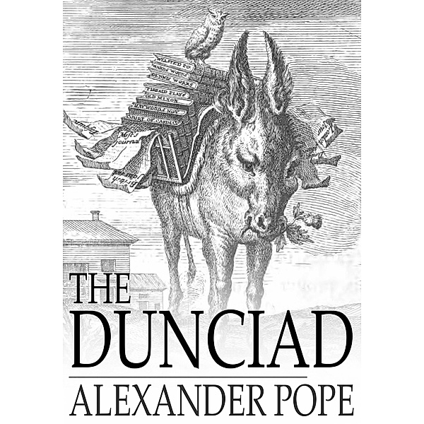 Dunciad / The Floating Press, Alexander Pope