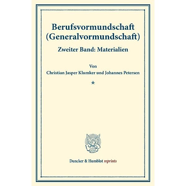 Duncker & Humblot reprints / Berufsvormundschaft (Generalvormundschaft)., Christian Jasper Klumker, Johannes Petersen