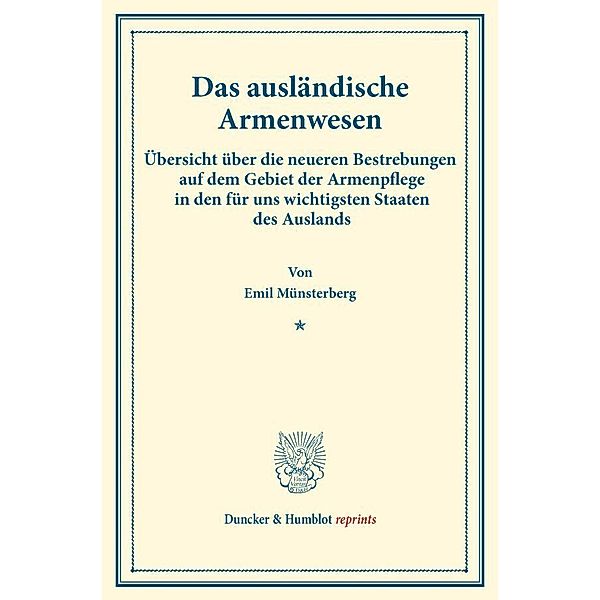 Duncker & Humblot reprints / Das ausländische Armenwesen., Emil Münsterberg