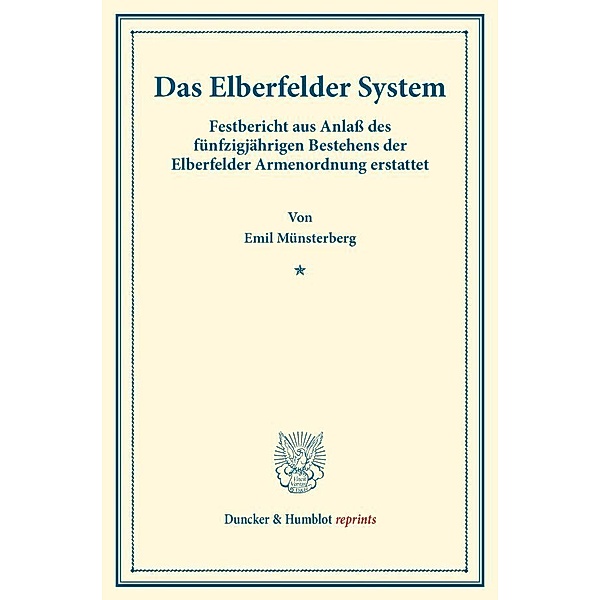 Duncker & Humblot reprints / Das Elberfelder System., Emil Münsterberg