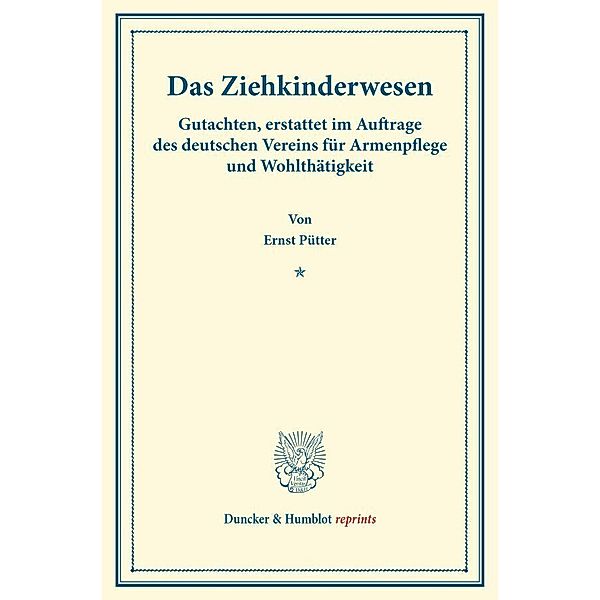 Duncker & Humblot reprints / Das Ziehkinderwesen., Ernst Pütter