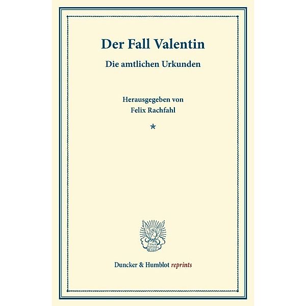 Duncker & Humblot reprints / Der Fall Valentin.