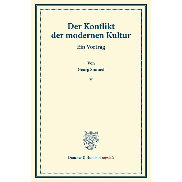 Duncker & Humblot reprints / Der Konflikt der modernen Kultur, Georg Simmel