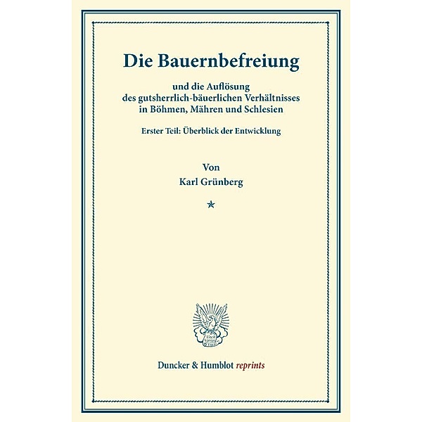 Duncker & Humblot reprints / Die Bauernbefreiung, Karl Grünberg