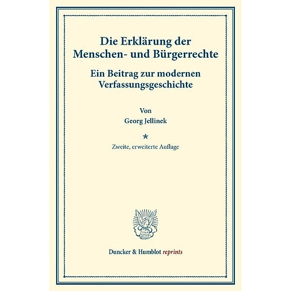 Duncker & Humblot reprints / Die Erklärung der Menschen- und Bürgerrechte., Georg Jellinek