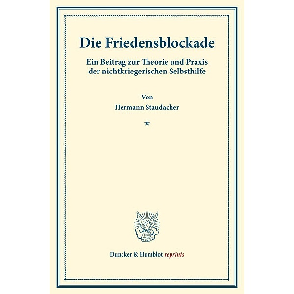 Duncker & Humblot reprints / Die Friedensblockade., Hermann Staudacher