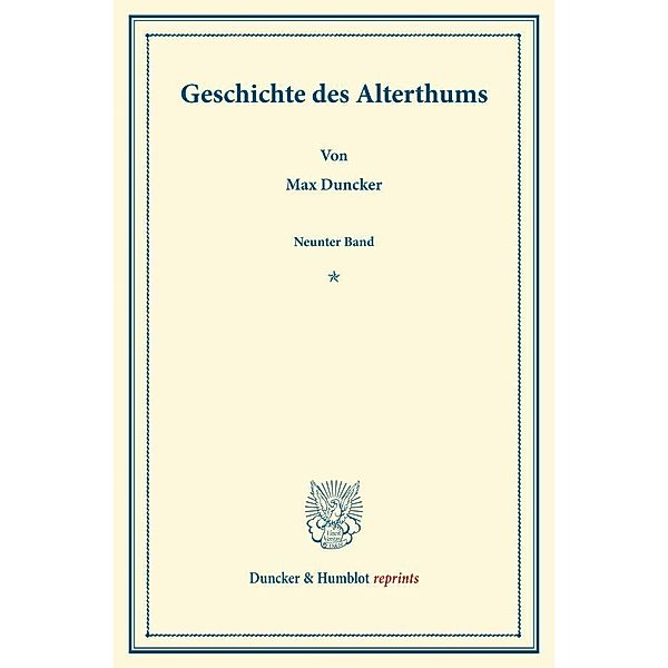 Duncker & Humblot reprints / Geschichte des Alterthums., Max Duncker