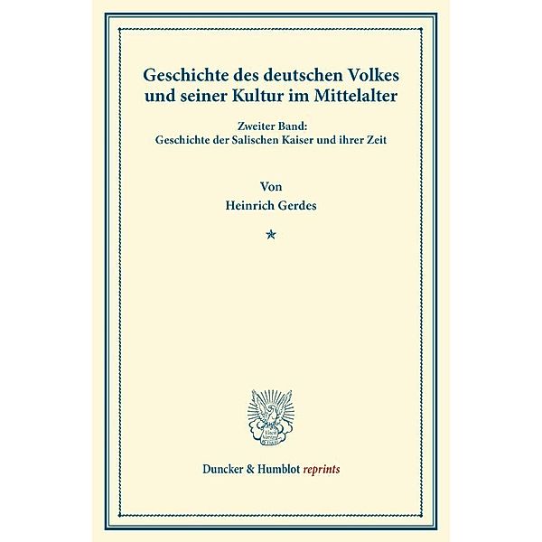 Duncker & Humblot reprints / Geschichte des deutschen Volkes und seiner Kultur im Mittelalter., Heinrich Gerdes