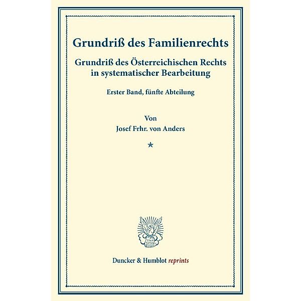 Duncker & Humblot reprints / Grundriß des Familienrechts., Josef Frhr. von Anders