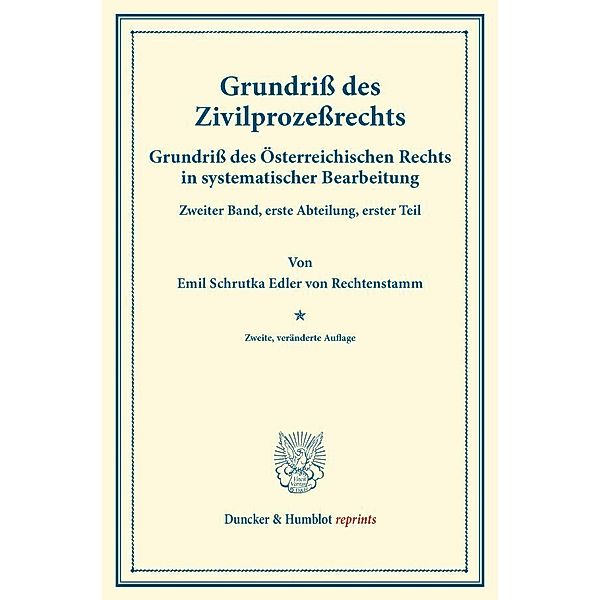 Duncker & Humblot reprints / Grundriß des Zivilprozeßrechts., Emil Schrutka Edler von Rechtenstamm
