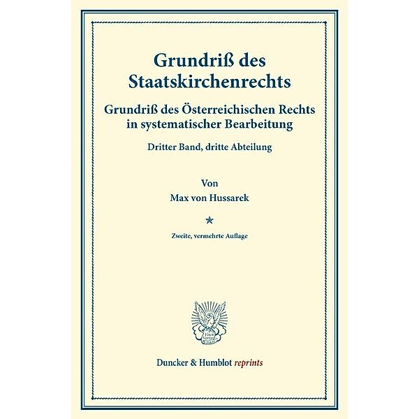 Duncker & Humblot reprints / Grundriss des Staatskirchenrechts., Max von Hussarek